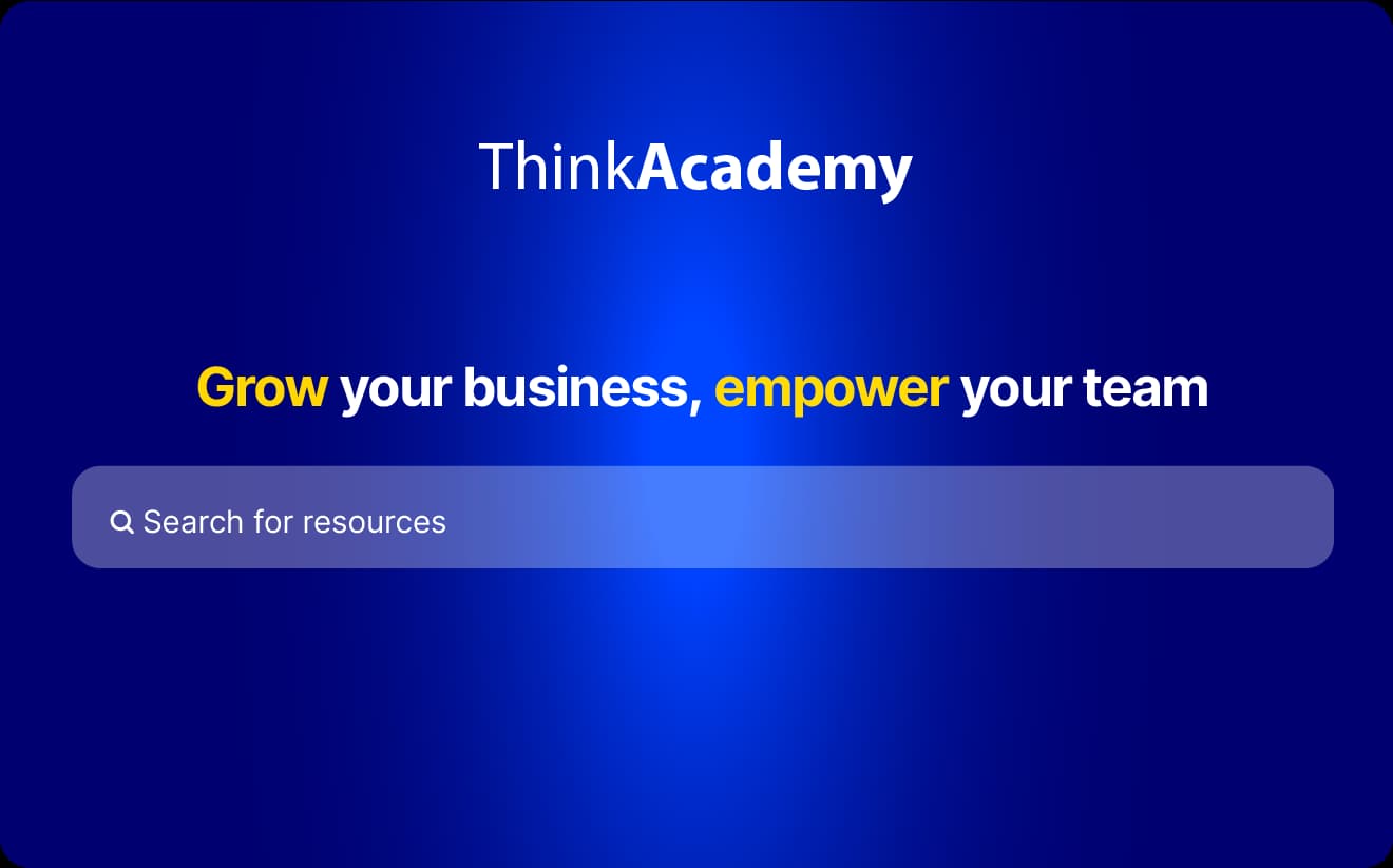 An image showing the ThinkAcademy portal, offering on-demand training and resources to help businesses grow and empower their teams with knowledge articles and webinars.