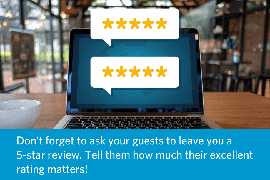 laptop on a table in a cafe with graphics of speech bubbles on the screen showing 5 yellow stars in each with article quote below: Don't forget to ask your guests to leave you a 5-star review. Tell them how much their excellent rating matters!